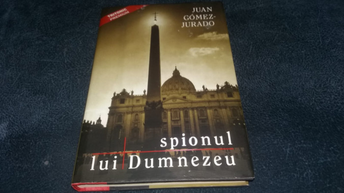 JUAN GOMEZ JURADO - SPIONUL LUI DUMNEZEU