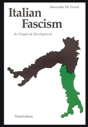 Italian Fascism: Its Origins and Development/ Alexander J. De Grand