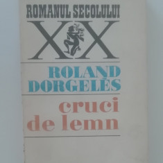 myh 712 - Roland Dorgeles - Cruci de lemn - ed 1972