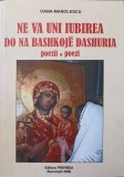 NE VA UNI IUBIREA. POEZII, EDITIE BILINGVA ROMANA-ALBANEZA-OANA MANOLESCU-354226