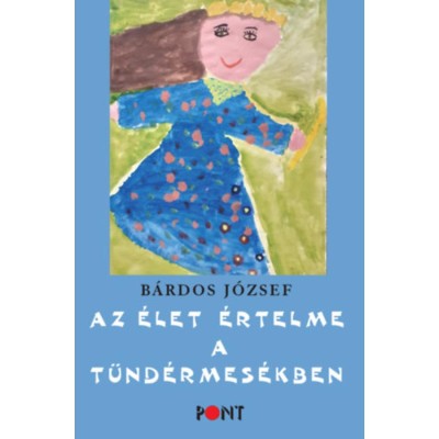 Az &amp;eacute;let &amp;eacute;rtelme a t&amp;uuml;nd&amp;eacute;rmes&amp;eacute;kben - B&amp;aacute;rdos J&amp;oacute;zsef foto