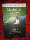 Matei Visniec - Masinaria Cehov. Nina / Despre fragilitatea pescarusilor -teatru