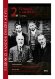Ferenczi S&Atilde;&iexcl;ndor &Atilde;&para;sszes m&Aring;&plusmn;vei 2. - Ferenczi a kataliz&Atilde;&iexcl;tor 1908-1913