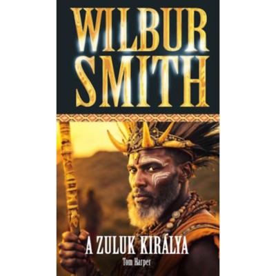 A Zuluk kir&amp;aacute;lya - Wilbur Smith foto