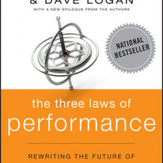 The Three Laws of Performance: Rewriting the Future of Your Organization and Your Life