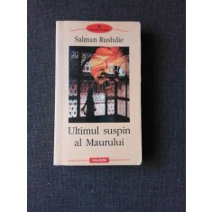 ULTIMUL SUSPIN AL MAURULUI - SALMAN RUSHDIE