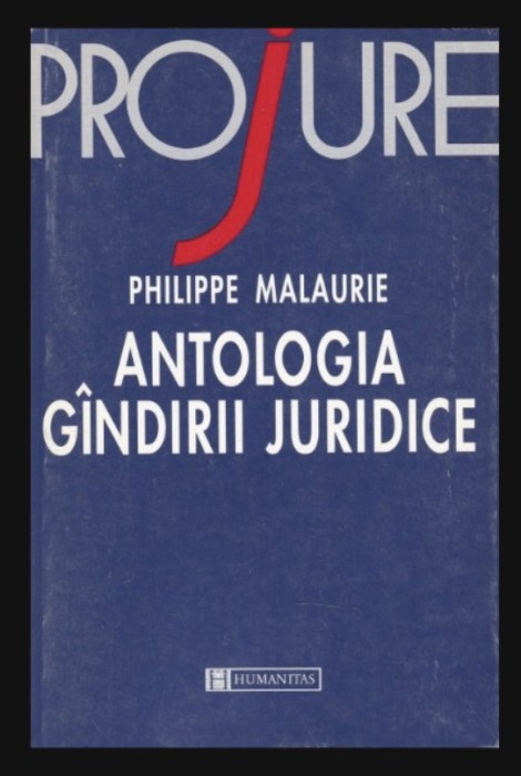 Antologia gindirii gandirii juridice / Philippe Malaurie