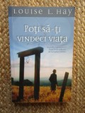 Poti sa-ti vindeci viata - Louise L. Hay, 2010, Dezvoltare personala