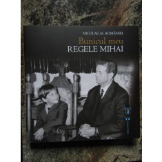 BUNICUL MEU , REGELE MIHAI de NICOLAE AL ROMANIEI , ALBUM DE FOTOGRAFIE , 2021