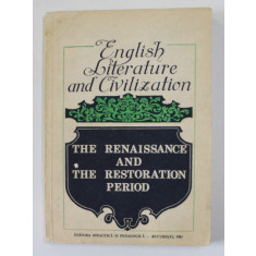 ENGLISH LITERATURE AND CIVILIZATION - THE RENAISSANCE AND THE RESTORATION PERIOD , 1500 - 1700 , coordonator IOAN AUREL PREDA , 1983