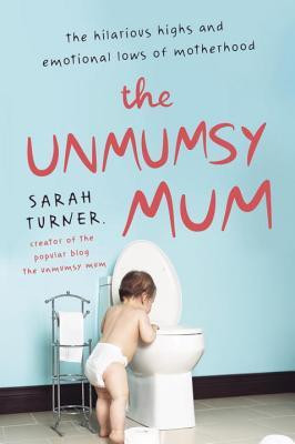 The Unmumsy Mum: The Hilarious Highs and Emotional Lows of Motherhood foto