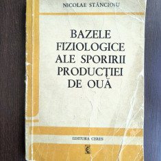 Bazele fiziologice ale sporirii productiei de oua - Nicolae Stancioiu / R5P5S