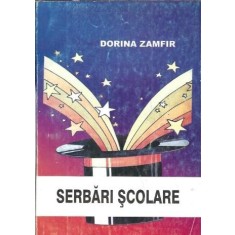Serbari scolare - Dorina Zamfir