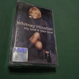 CASETA AUDIO WHITNEY HOUSTON-MY LOVE IS YOUR LOVE ORIGINALA ARISTA