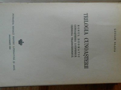 Lucian Blaga, Trilogia cunoasterii, 1943, 458 pag. Fundatia Regala, cartonata foto