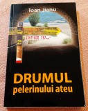 Drumul pelerinului ateu. Letras, 2019 - Ioan Jianu, Alta editura