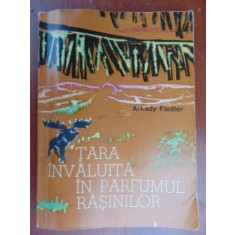 Tara invaluita in parfumul rasinilor-Arkady Fiedler