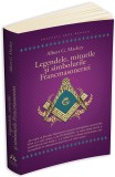 Legendele, miturile si simbolurile Francmasoneriei | Albert G. Mackey