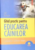 GHID PRACTIC PENTRU EDUCAREA CAINILOR. COMPORTAMENT, SOCIALIZARE, INVATARE-JOEL DEHASSE-266981