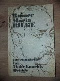 Insemnarile lui Malte Laurials Brigge- Rainer Maria Rilke