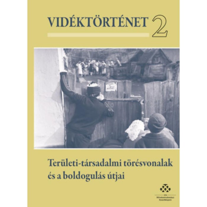 Vid&eacute;kt&ouml;rt&eacute;net 2. - Ter&uuml;leti-t&aacute;rsadalmi t&ouml;r&eacute;svonalak &eacute;s a boldogul&aacute;s &uacute;tjai - Horv&aacute;th Gergely Kriszti&aacute;n