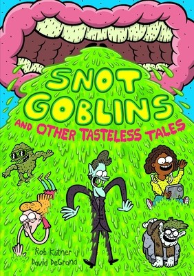 Snot Goblins and Other Tasteless Tales foto