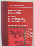 FUNDAMENTELE PEDAGOGIEI / TEORIA SI METODOLOGIA CURRICULUM - ULUI / TEXTE SI PRETEXTE de VENERA - MIHAELA COJOCARIU , 2007