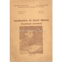 Matematica In Ciclul Primar. Contributii Metodice - Stefanescu Vasile