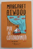 PUI DE COTOROANTA , roman de MARGARET ATWOOD , 2017