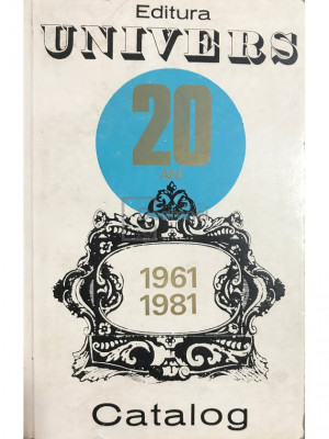 Catalog Editura Univers - 20 ani - 1961-1981 (editia 1981) foto