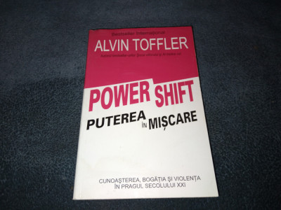 ALVIN TOFFLER - POWER SHIFT PUTEREA IN MISCARE foto