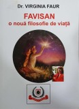 Favisan. O noua filosofie de viata - Dr. Virginia Faur. Carte