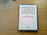 Carte Propedica Semiologie Chirurgicala Aurel Kaufmann Editura Dacia 1986 327 p