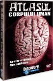 Atlasul corpului uman. Creierul uman. Sexualitatea - Sound &amp; Image/ Discovery Channel