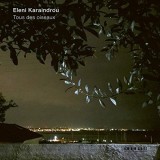 Tous des oiseaux | Eleni Karaindrou, Clasica, ECM Records