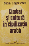 Limbaj si cultura in civilizatia araba - Nadia Anghelescu