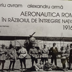 Valeriu Avram - Aeronautica Romana in Razboiul de intregire Nationala (2018)