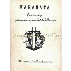 Maranata. Carte De Meditatii Pentru Oamenii Care Iubesc Cuvantul Lui Dumnezeu