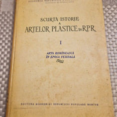 Scurta iatorie a artelor plastice in RPR vol. 1 arata romaneasca epoca feudala