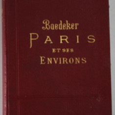 PARIS ET SES ENVIRONS , MANUEL DU VOYAGEUR par KARL BAEDEKER , 1931