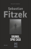 Drumul spre casă - Paperback brosat - Sebastian Fitzek - Lebăda Neagră