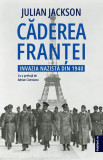 Căderea Franței. Invazia nazistă din 1940 - Paperback brosat - Julian Jackson - Publisol