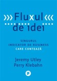 Fluxul de idei. Singurul indicator de business care conteaza/Jeremy Utley, Perry Klebahn