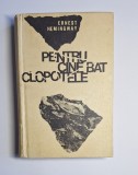 Pentru cine bat clopotele &ndash; Aut. Ernest Hemingway, Trad. D. Mazilu, Ed. pentru Literatură Universală, 1965