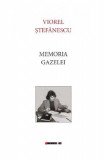 Memoria gazelei - Viorel Stefanescu