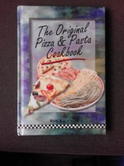 THE ORIGINAL PIZZA AND PASTA, COOKBOOK - RON KALENUIK (RETETE DE PIZZA SI PASTE) foto