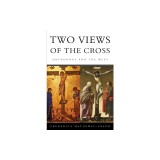 Two Views of the Cross: Orthodoxy and the West