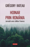 Hoinar prin Romania | Gregory Rateau, Polirom