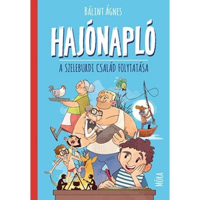 Haj&amp;oacute;napl&amp;oacute; - A szeleburdi csal&amp;aacute;d folytat&amp;aacute;sa - B&amp;aacute;lint &amp;Aacute;gnes foto