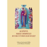 Acatistul Icoanei Maicii Domnului - Bucuria tuturor celor necajiti, format mic